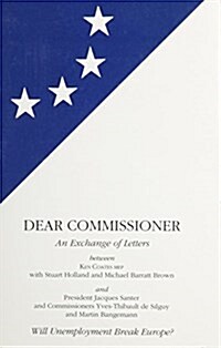 Dear Commissioner : Will Unemployment Break Europe? (Paperback)