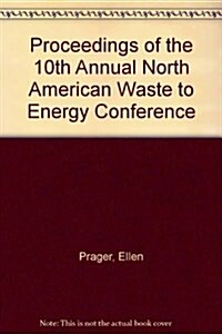 Proceedings of 10th Annual North American Waste-to-energy Conference : NAWTEC10 (Paperback)