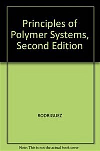 Principles of Polymer Systems, Second Edition (Hardcover)