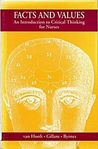 Facts and Values : Introduction to Critical Thinking for Nurses (Paperback)