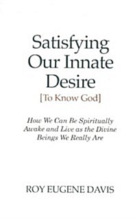 Satisfying Our Innate Desire (to Know God) (Paperback, UK)