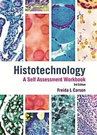 Histotechnology : A Self-Assessment Workbook (Paperback, 3 Rev ed)