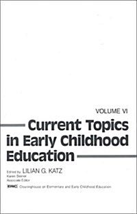 Current Topics in Early Childhood Education, Volume 6 (Paperback)