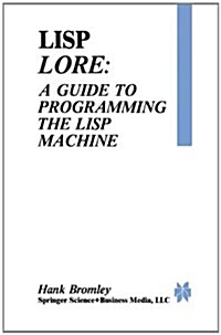 LISP LORE A GUIDE TO PROGRAMMING THE L (Hardcover)