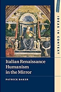 Italian Renaissance Humanism in the Mirror (Hardcover)