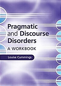 Pragmatic and Discourse Disorders : A Workbook (Paperback)