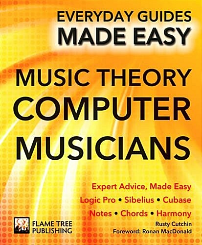 Music Theory for Computer Musicians : Expert Advice, Made Easy (Paperback, New ed)