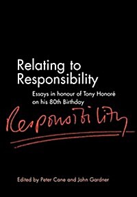 Relating to Responsibility : Essays in Honour of Tony Honore on His 80th Birthday (Hardcover)