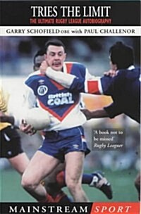 Tries the Limit : The Ultimate Rugby League Autobiography (Paperback, New ed)