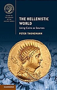 The Hellenistic World : Using Coins as Sources (Paperback)