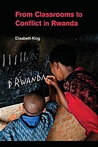 From Classrooms to Conflict in Rwanda (Paperback)