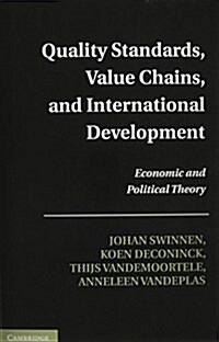 Quality Standards, Value Chains, and International Development : Economic and Political Theory (Paperback)