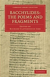 Bacchylides: The Poems and Fragments (Paperback)