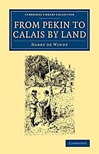 From Pekin to Calais by Land (Paperback)