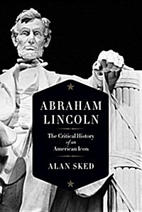 Abraham Lincoln : The Critical History of an American Icon (Hardcover)