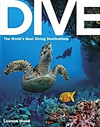 Dive : The Worlds Best Diving Destinations (Paperback)