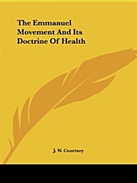 The Emmanuel Movement And Its Doctrine Of Health (Paperback)