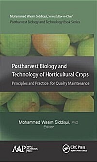 Postharvest Biology and Technology of Horticultural Crops: Principles and Practices for Quality Maintenance (Hardcover)