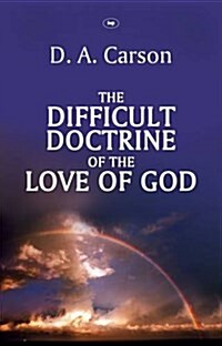 The Difficult Doctrine of the Love of God (Paperback, New ed)