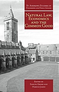 Natural Law, Economics and the Common Good (Paperback)