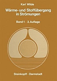 Warme- Und Stoffubergang in Stromungen: Ein Grundkurs Fur Studierende Und Ingenieure Band 1 Erzwungene Und Freie Stromung (Hardcover, 2, 2. Erw. U. Uber)