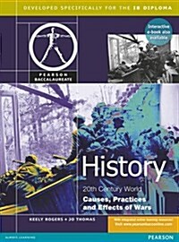 Pearson Baccalaureate History Causes Practices and Effects of War Print and Ebook Bundle (Package)