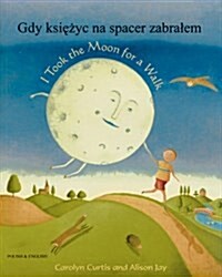 I Took the Moon for a Walk (Paperback)