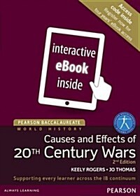 Pearson Baccalaureate: History Causes and Effects of 20th-century Wars 2e etext (Digital product license key, 2 ed)