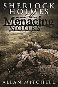 Sherlock Holmes and the Menacing Moors (Paperback)