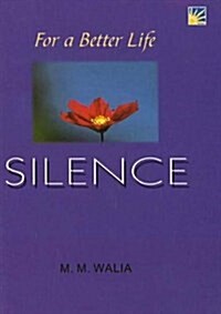 For A Better Life -- Silence : A Book on Self-Empowerment (Paperback)