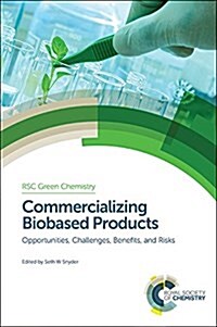 Commercializing Biobased Products : Opportunities, Challenges, Benefits, and Risks (Hardcover)