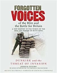 Forgotten Voices of the Blitz and the Battle For Britain - Part 1 : Dunkirk and The Threat of Invasion (Audio Cassette, Abridged ed)