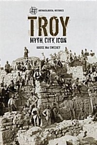 Troy : Myth, City, Icon (Paperback)