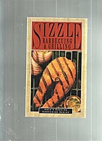 SIZZLE BARBECUING GRILLING (Paperback)