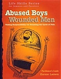 ABUSED BOYS WOUNDED MEN FACILITATOR S GU (Paperback)