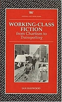 Working Class Fiction : from Chartism to Trainspotting (Paperback)