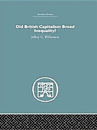 Did British Capitalism Breed Inequality? (Paperback)
