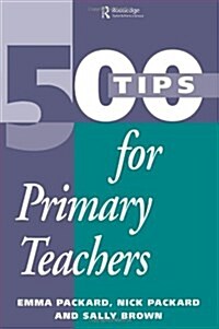 500 Tips for Primary School Teachers (Paperback)