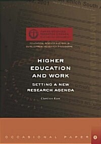 Higher Education and Work : Setting a New Research Agenda (Paperback)