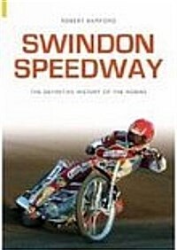 Swindon Speedway : Definitive History (Paperback)