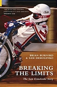 Breaking the Limits : The Sam Ermolenko Story (Paperback, UK ed.)