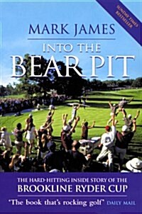 Into the Bear Pit : The Hard-hitting Inside Story of the Brookline Ryder Cup (Paperback, New ed)