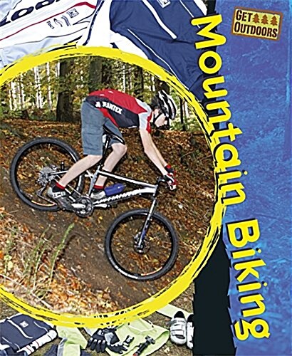 Get Outdoors: Mountain Biking (Paperback)