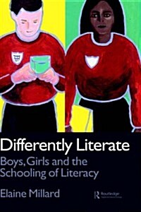 Differently Literate : Boys, Girls and the Schooling of Literacy (Hardcover)