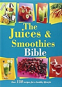 The Juices and Smoothies Bible (Paperback)