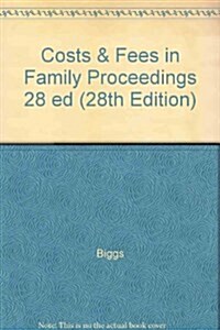 COSTS & FEES IN FAMILY PROCEEDINGS 28 ED (Paperback)