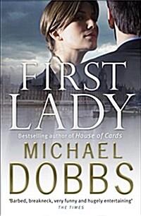 First Lady: An unputdownable thriller of politics and power (Paperback)