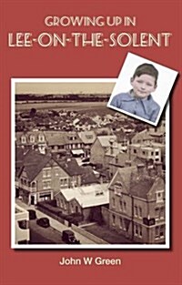 Growing Up in Lee-on-the-Solent (Paperback)