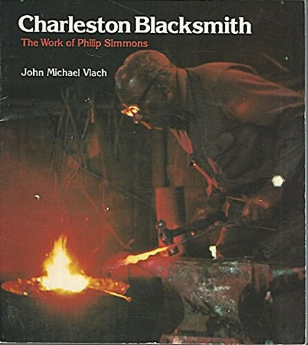 Charleston Blacksmith : Work of Philip Simmons (Paperback)