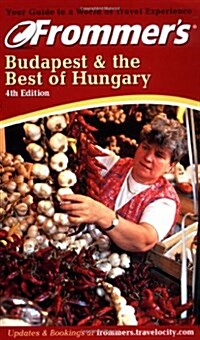 Frommers Budapest and the Best of Hungary (Paperback, 4 Rev ed)